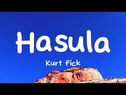 Kurt fick - Hasula (Lyrics)