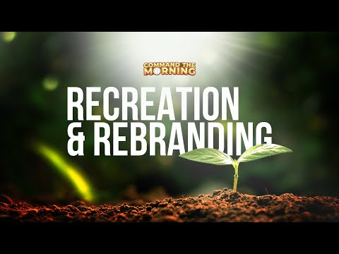 RECREATION AND REBRANDING - COMMAND THE MORNING - EPISODE 264
