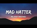 Melanie Martinez Mad Hatter Lyrics