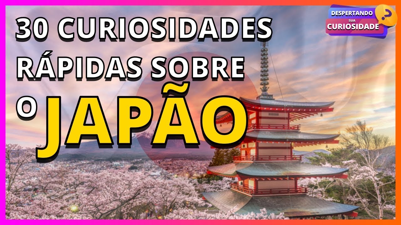 30 Curiosidades rápidas sobre o Japão
