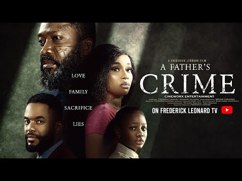 A FATHER'S CRIME -FREDERICK LEONARD, ONYI ALEX, CHIKE DANIELS. Latest Nigerian Movie 2025 #trending 