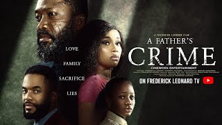 A FATHER’S CRIME -FREDERICK LEONARD, ONYI ALEX, CHIKE DANIELS. Latest Nigerian Movie 2025 #trending A FATHER’S CRIME -FREDERICK LEONARD, ONYI ALEX, CHIKE DANIELS. Latest Nigerian Movie 2025 #trending
