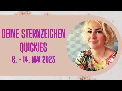 Sternzeichen Quickies 8. - 14. Mai 2023
