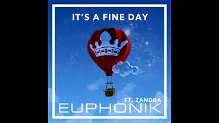 Euphonik - It&#39;s A Fine Day feat. Zandra | Afro House Source | #housemusic #dance