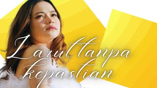 Download lagu RARA LIDA LARUT TANPA KEPASTIAN LIRIK LAGU mp3