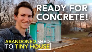 Preparing Our Shed Tiny House for Concrete!