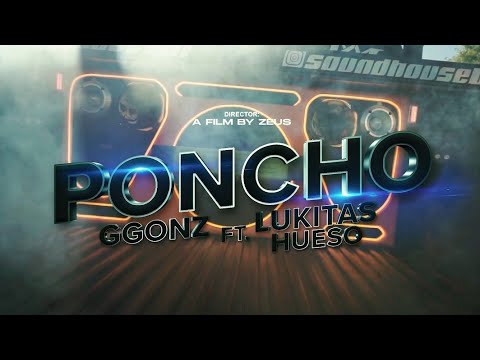 PONCHO - GGONZ X @LUKITAHUESO