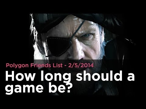 How long should a game be? - Polygon Friends List 2/5/2014