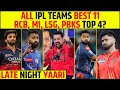 RCB MI LSG PBKS TOP 4 IN IPL 2026 BEST 11 OF ALL IPL TEAMS LATE NIGHT YAARI