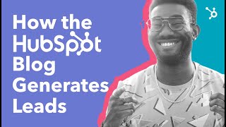 Lead Generation - How HubSpot Blog Turns Leads Into Paying Customers