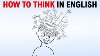 How to Think in English Without Translating | Train Your Brain to Speak Naturally