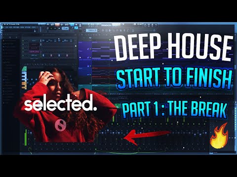 Deep House Start To Finish | Ep. 1 - Breakdown