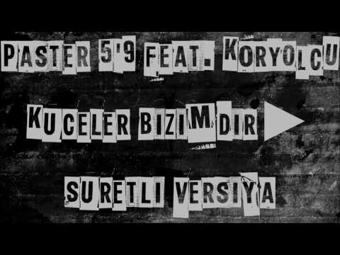 Paster 5'9 feat  KorYOLÇU   Küçələr Bizimdir►Süretli Versiya