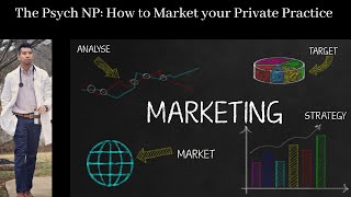 The Psych NP: How to Market Your Private Practice