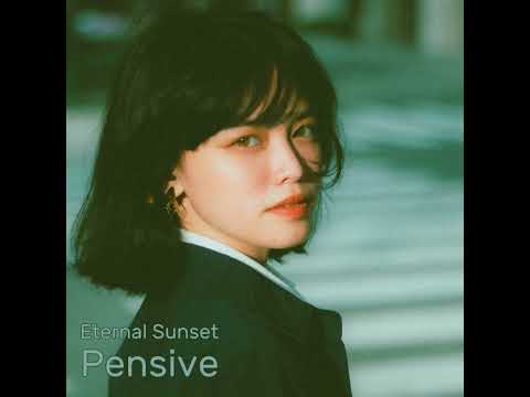 Eternal Sunset / Pensive (Full Album HQ) [2024]