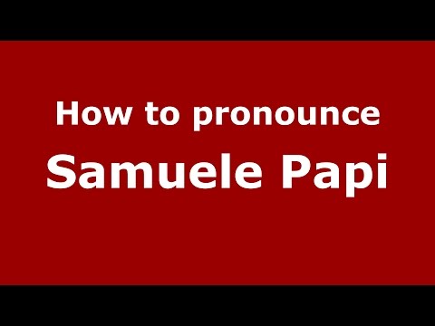 How to pronounce Samuele Papi (Italian/Italy)  - PronounceNames.com