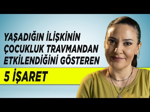 İLİŞKİNİN ÇOCUKLUK TRAVMANDAN ETKİLENDİĞİNİ GÖSTEREN 5 İŞARET