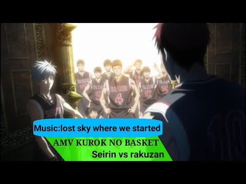 [AMV] KUROKO NO BASKET - seirin vs rakuzan (lost sky-where we started)