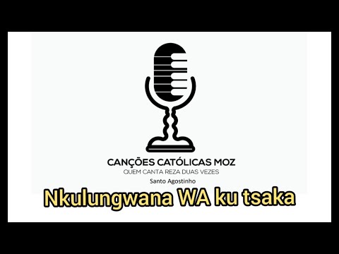 Nkulungwana wa ku tsaka - Cântico de entrada