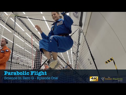 Parabolic Flight - Science in Zero G: Episode 1 presented by Dr Helen Czerski and Ginny Smith