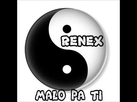 Renex - Malo Pa Ti | Reggaeton 2017