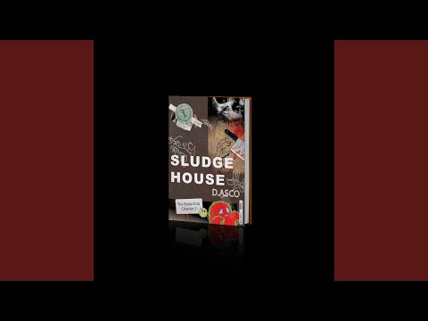 SLUDGE HOUSE