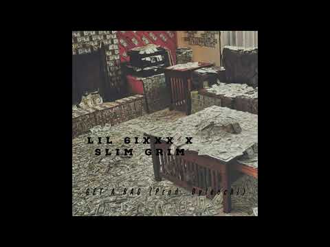 GET A BAG X LIL 6IXXX X $LIM GRIM (prod Dyleechi)