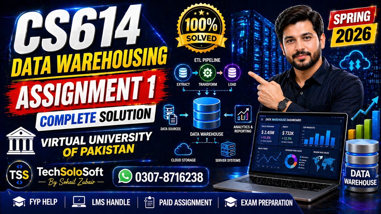 CS614  Assignment 1 Complete Solution Spring 2026 | Data Warehousing | Virtual University |  Solved