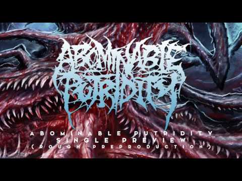 Abominable Putridity New Single Preview (Rough Preproduction)