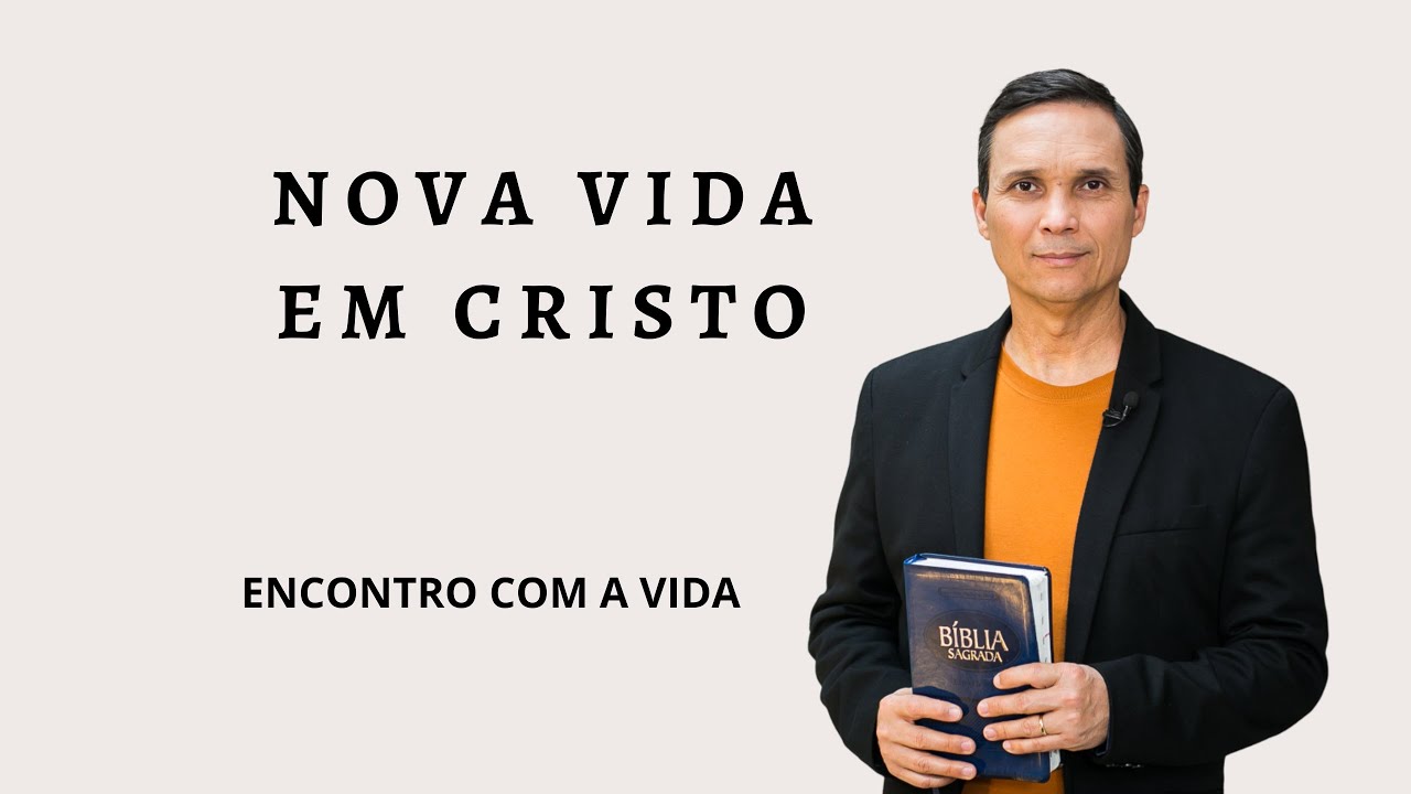 11. CURSO BÍBLICO ONLINE / NOVA VIDA EM CRISTO / ENCONTRO COM A VIDA / PR. ARILTON