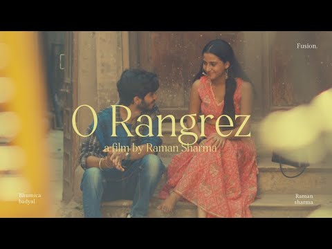 O RANGREZ | CINEMATIC SHORT MUSIC VIDEO | RAMAN SHARMA