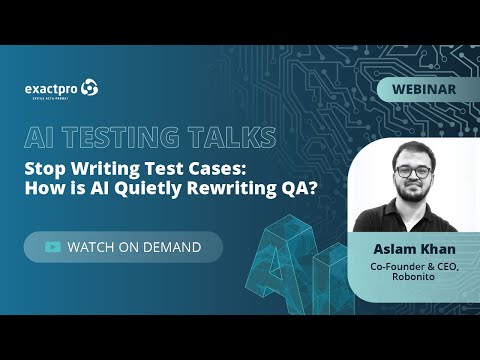 AI Testing Talks: ‘Stop Writing Test Cases: How AI is Quietly Rewriting QA?’