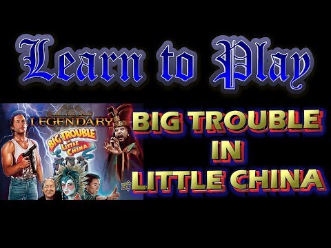 Learn to Play: Legendary Big Trouble in Little China