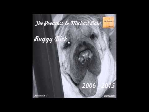 The Preacher & Michael Rain - Ruggy Dick 2006 - 2015 - The Preacher Records (THPRSR001)