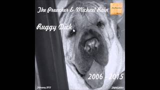 The Preacher & Michael Rain - Ruggy Dick 2006 - 2015 - The Preacher Records (THPRSR001)