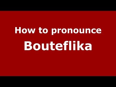 How to pronounce Bouteflika (Arabic/Morocco) - PronounceNames.com