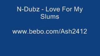 N-Dubz - Love For My Slums