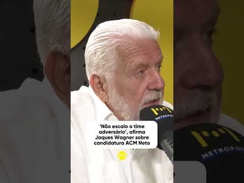 'Não escalo time adversário', diz Wagner sobre candidatura de ACM Neto ao governo da Bahia