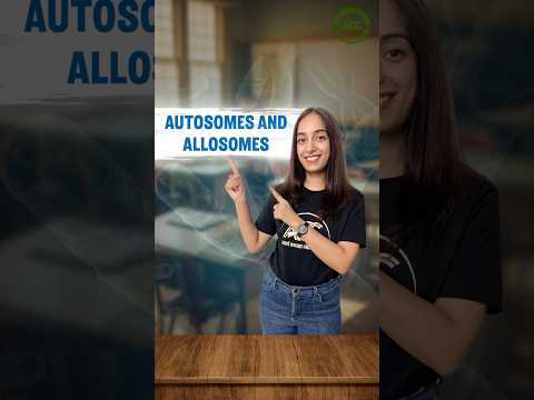 Autosomes and Allosomes