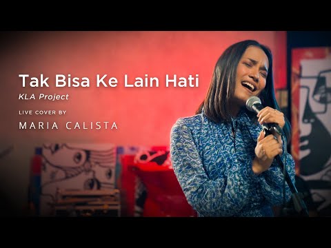 Tak Bisa Ke Lain Hati - Kla Project (Live Cover by Maria Calista)