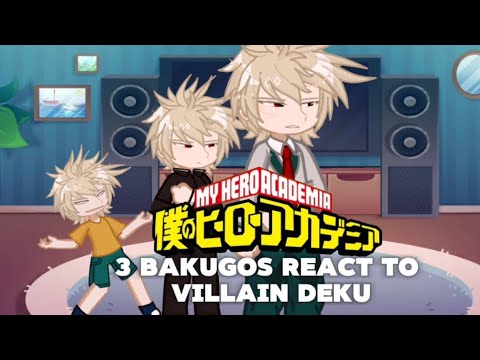 3 bakugos react to villain deku||MHA|| BNHA(+BKDK ✳️✴️) lazy upload :P || read description ❗❗