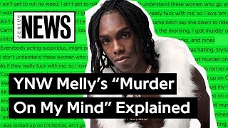 YNW Melly’s “Murder On My Mind” Explained | Song Stories