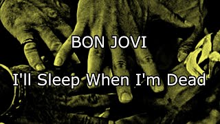 BON JOVI - I'll Sleep When I'm Dead (Lyric Video)