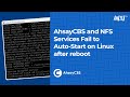 AhsayCBS and NFS services fail to auto start on Linux after reboot