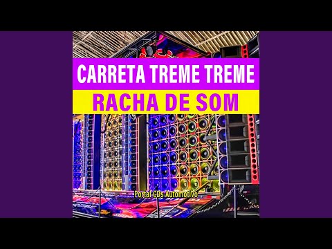Carreta Treme Treme Racha De Som