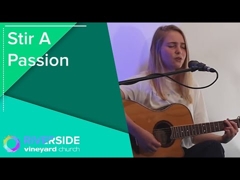 Stir A Passion - Riverside Worship Team