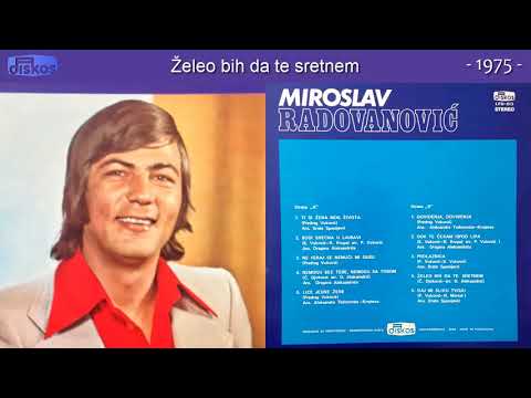 Miroslav Radovanovic - Zeleo bih da te sretnem - (Audio 1975)