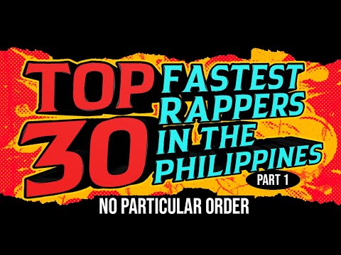 TOP 30 FASTEST RAPPERS IN THE PHILIPPINES (no particular order) Part 1