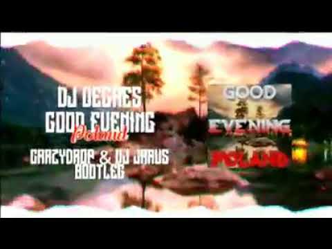 ZAPOWIEDŹ - DJ Degres - Good Evening Poland (CrazyDrop & JARUS Bootleg 2020)