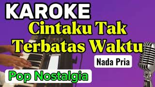 Download lagu Karoke || CINTAKU TAK TERBATAS WAKTU || Nada Pria || Pop Nostalgia mp3 Download lagu Karoke || CINTAKU TAK TERBATAS WAKTU || Nada Pria || Pop Nostalgia mp3